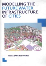 MODELLING THE FUTURE WATER INFRASTRUCTURE OF CITIES DISSERTATION