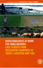 BIOTECHNOLOGIES AT WORK FOR SMALLHOLDERS:CASE STUDIES FROM DEVELOPING COUNTRIES IN CROPS