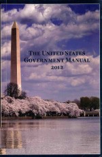 THE UNITED STATES GOVERNMENT MANUAL 2012