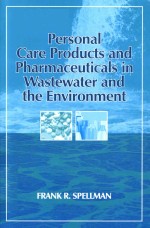 Personal care products and pharmaceuticals in wastewater and the environment