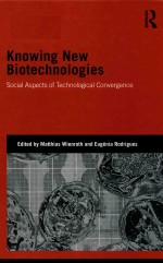 knowing new biotechnologies social aspects of technological convergence