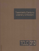 twentieth-century literary criticism volume 313