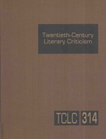 twentieth-century literary criticism volume 314