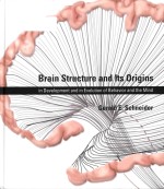 brain structure and its origins in development and in evolution of behavior and the mind