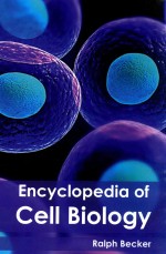 ENCYCLOPEDIA OF CELL BIOLOGY