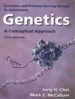 SOLUTIONS AND PROBLEM-SOLVING MANUAL FOR GENETICS:A CONCEPTUAL APPROACH FIFTH EDITION