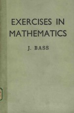 EXERCISES IN MATHEMATICS