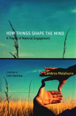 How things shape the mind a theory of material engagement