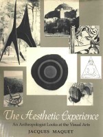 美学经验-人类学家对视觉艺术的看法=THE AESTHETIC EXPERIENCE AN ANTHROPOLOGIST LOOKS AT THE VISUAL ART