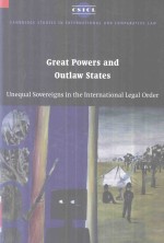 Great Powers and Outlaw States Unequal Sovereigns in the International Legal Order