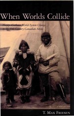 WHEN WORLDS COLLIDE HUNTER-GATHERER WORLD-SYSTEM CHANGE IN THE NINETEENTH-CENTURY CANADIAN ARCTIC