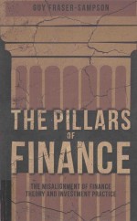 The Pillars of Finance:The Misalignment of Finance Theory and Investment Practice