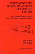 Performance and reliability analysis of computer systems an example-based approach using the SHARPE