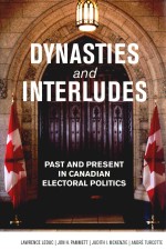 DYNASTIES AND INTERLUDES PAST AND PRESENT IN CANADIAN ELECTORAL POLITICS