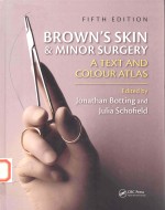 BROWN'S SKIN & MINOR SURGERY A TEXT AND COLOUR ATLAS FIFTH EDITION