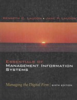 ESSENTIALS OF MANAGEMENT INFORMATION SYSTEMS MANAGING THE DIGITAL FIRM SIXTH EDITION