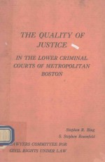 THE QUALITY OF JUSTICE IN THE LOWER CRIMINAL COURTS OF METROPOLITAN BOSTON