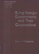 SUING FOREIGN GOVERNMENTS AND THEIR CORPORATIONS