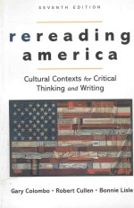 REREADING AMERICA:CULTURAL CONTEXTS FOR CRITICAL THINKING AND WRITING 7TH EDITION