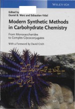 modern synthetic methods in carbohydrate chemistry from monosaccharides to complex glycoconjugates