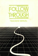 FOLLOW THROUGH TEACHER'S MANUAL