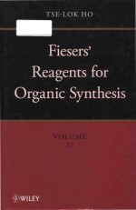 Fiesers' reagents for organic synthesis Volume 27