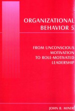 Organizational Behavior 5 From Unconscious Motivation to Role-Motivated Leadership