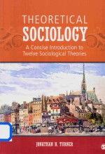 Theoretical Sociology A Concise Introduction to Twelve Sociological Theories