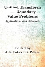 Unified transform for boundary value problems applications and advances