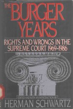 THE BURGER YEARS RIGHTS AND WRONGS IN THE SUPREME COURT