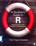 A Survivor's Guide To R An Introduction for the Uninitiated and the Unnerved