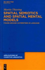 SPATISL SEMIOTICS AND SPATIAL MENTAL MODELS FIGURE-GROUND ASYMMETRIES IN LANGUAGE