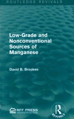 LOW-GRADE AND NONCONVENTIONAL SOURCES OF MANGANESE