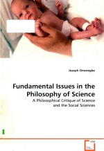 Fundamental Issues in the Philosophy of Science A Philosophical Critique Of Science And The Social S