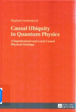 Causal Ubiquity in Quantum Physics A Superluminal and Local-Causal Physical Ontology