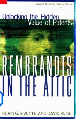 Rembrandts In The Attic Unlocking The Hidden Value Of Patents