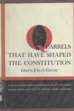 QUARRELS THAT HAVE SHAPED THE CONSTITUTION