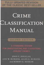 CRIME CLASSIFICATION MANUAL A STANDRD SYSTEM FOR INVESTIGATING AND CLASSIFYING VIOLENT CRIMES