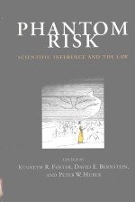 PHANTOM RISK SCIENTIFIC INFERENCE AND THE LAW