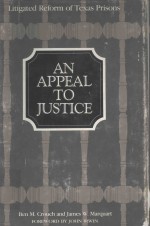 AN APPEAL TO JUSTICE LITIGATED REFORM OF TEXAS PRISONS