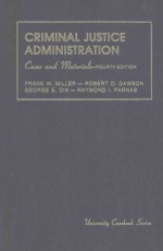 CASES AND MATERIALS ON CRIMINAL JUSTICE ADMINISTRATION