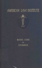 MODEL CODE OF EVIDENCE AS ADOPTED AND PROMULGATED BY THE AMERICAN LAW INSTITUTE