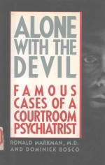 ALONE WITH THE DEVIL FAMOUS CASES OF A COURTROOM PSYCHIATRIST