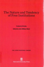 The Nature And Tendency Of Free Institutions