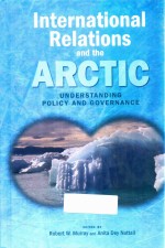 International Relations and The Arctic Understanding Policy and Governance