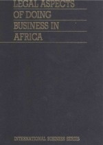 INTERNATIONAL BUSINESS SERIES LEGAL ASPECTS OF DOING BUSINESS IN AFRICA VOLUME 4