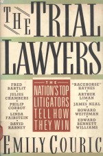 THE TRIAL LAWYERS THE NATION'S TOP LITIGATORS TELL HOW THEY WIN