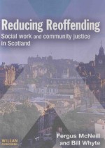 REDUCING REOFFENDING SOCIAL WORK AND COMMUNITY JUSTICE IN SCOTLAND