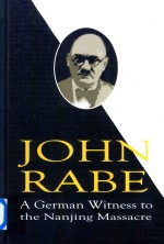 John Rabe A German Witness To The Nanjing Massacre