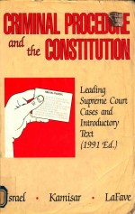 CRIMINAL PROCEDURE AND THE CONSTITUTION LEADING SUPREME COURT CASES AND INTRODUCTORY TEXT